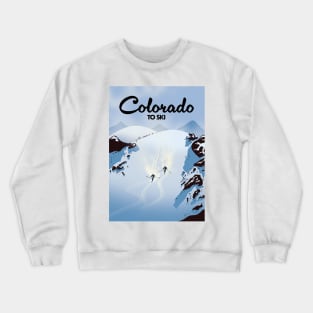 Colorado to Ski Crewneck Sweatshirt